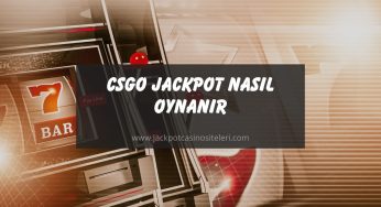 Csgo Jackpot Nasıl Oynanır